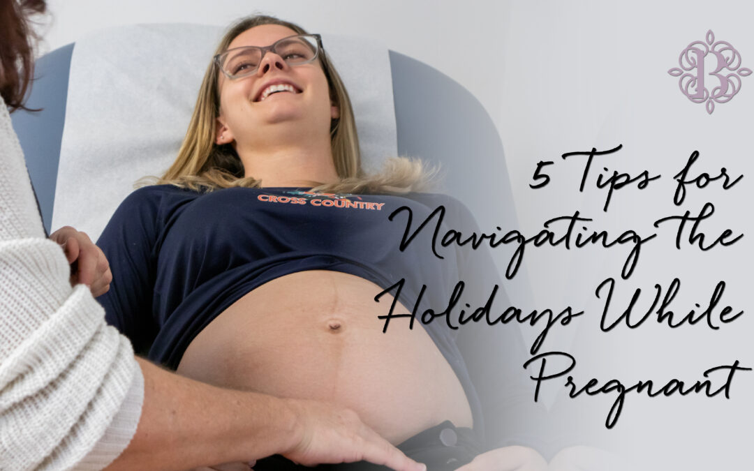 5 Tips for Navigating the Holidays While Pregnant