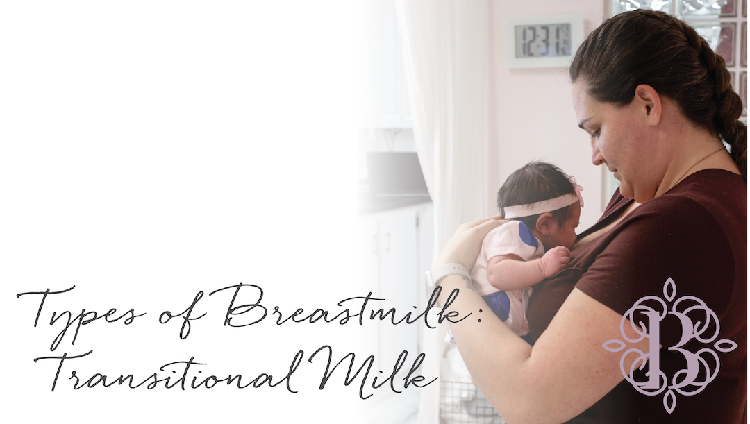 Types of Breastmilk: Transitional Milk