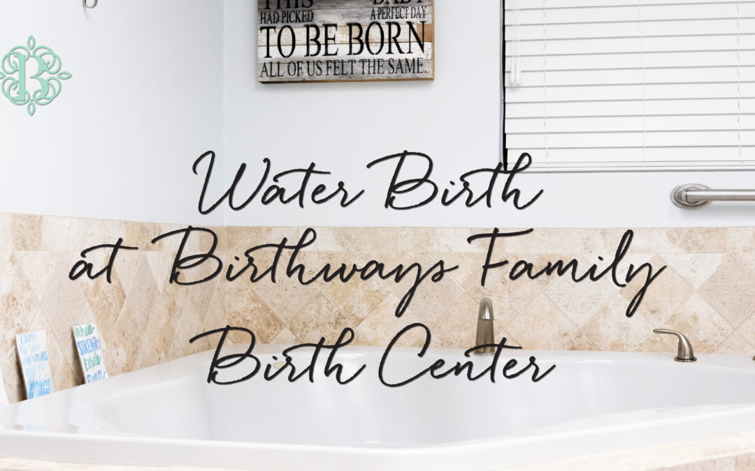 Water Birth at Birthways Family Birth Center